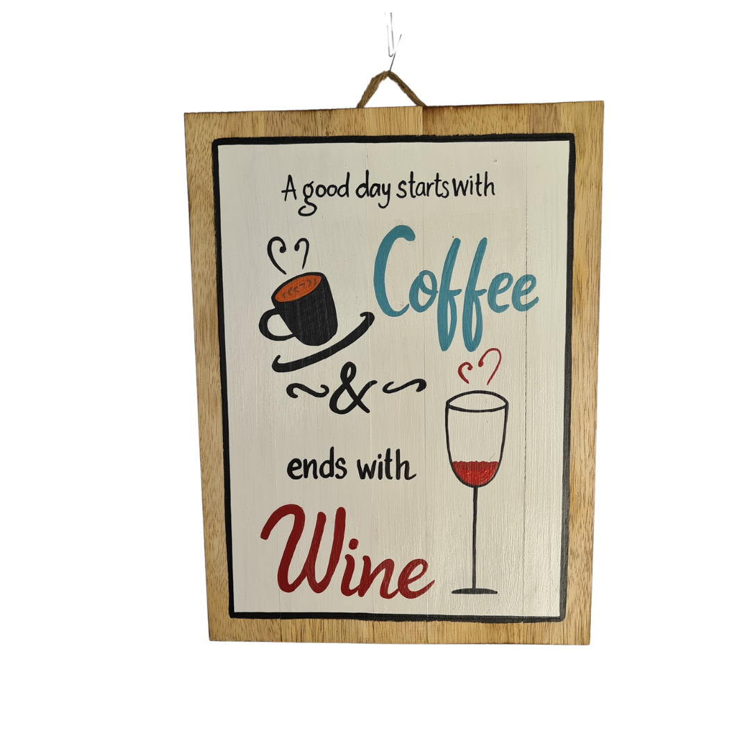 Plaque &quot;A good day starts with coffee &amp; ends with wine&quot; 30 x 40 cm
