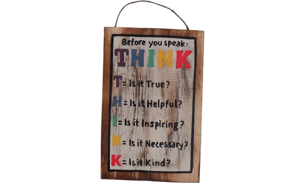 Wall Plaque - Before you speak think, ....