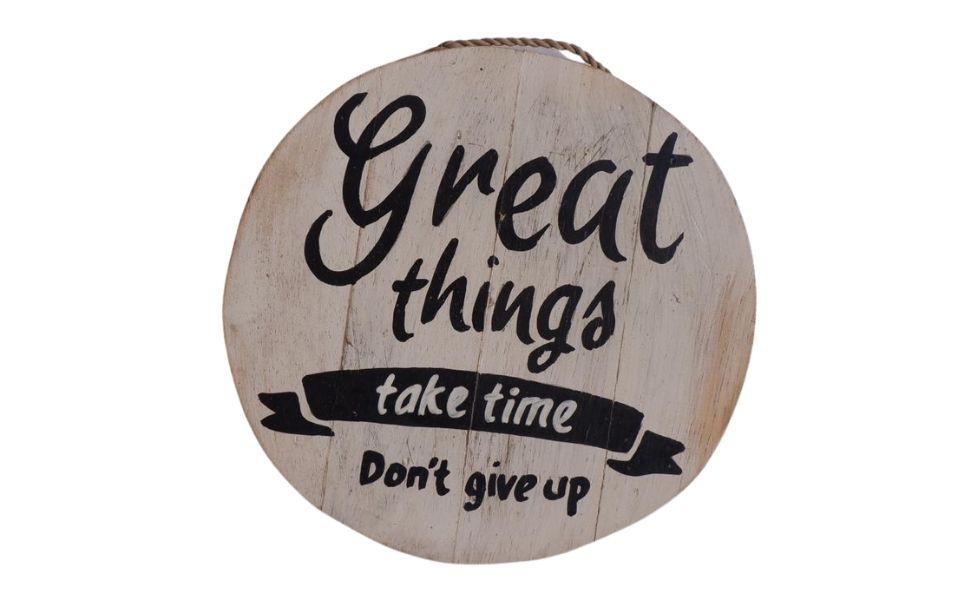 Wall Plaque - Great things take time