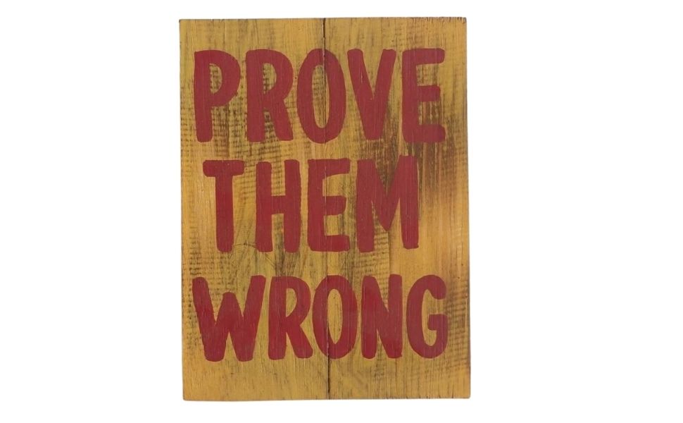 Wall Plaque - Prove them wrong